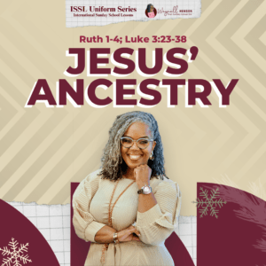 #TSSGNotes – 📚🙌🏽❤️ Jesus’ Ancestry - December 1, 2024