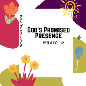 #KidPack - 📚🙌🏽💙 God’s Promised Presence – November 24, 2024