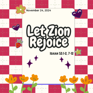 #KidPack - 📚🙌🏽💙 Let Zion Rejoice – November 24, 2024