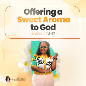 #TSSGNotes – 📚🙌🏽❤️ Offering a Sweet Aroma to God – March 23, 2025