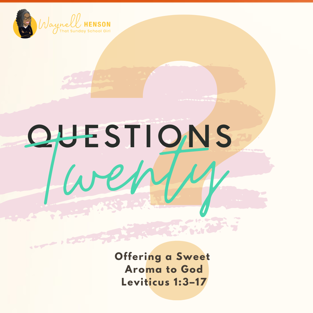 #20Questions – 2️⃣0️⃣📚💙 Offering a Sweet Aroma to God - March 23, 2025