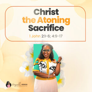 #TSSGNotes – 📚🙌🏽❤️ Christ, the Atoning Sacrifice -April 13, 2025