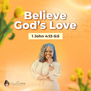 #TSSGNotes – 📚🙌🏽❤️ Believe God's Love -April 6, 2025