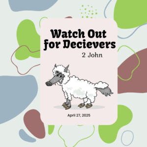 #KidPack β πππ½π Watch Out for Deceivers - April 27, 2025