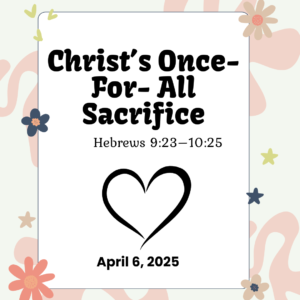 #KidPack β πππ½π Christβs Once-for-All Sacrifice -April 6, 2025