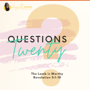 #20Questions – 2️⃣0️⃣📚💙 The Lamb Is Worthy -April 27, 2025