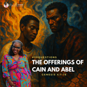 #20Questions – 2️⃣0️⃣📚💙 The Offerings of Cain and Abel – June 1, 2025