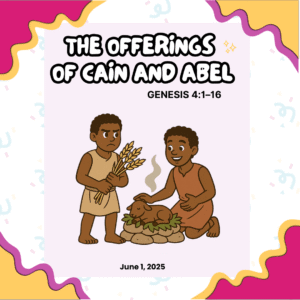 #KidPack β πππ½π The Offerings of Cain and Abel β June 1, 2025