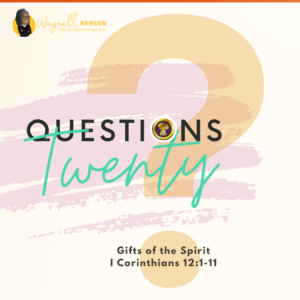 #20Questions – 2️⃣0️⃣📚💙 Gifts of the Spirit – May 11, 2025