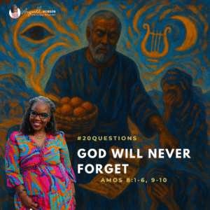 #20Questions – 2️⃣0️⃣📚💙 God Will Never Forget - June 29, 2025