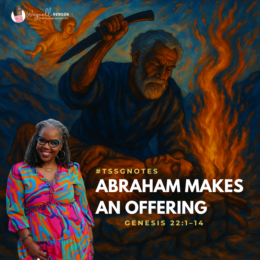 #TSSGNotes – 📚🙌🏽❤️ Abraham Makes an Offering – June 15, 2025