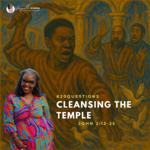 #20Questions – 2️⃣0️⃣📚💙 Cleansing the Temple – July 20, 2025