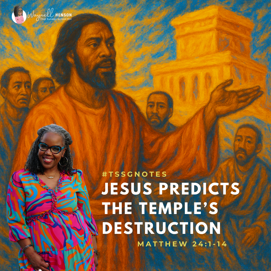 #TSSGNotes – 📚💙🙌🏽 Jesus Predicts the Temple’s Destruction – July 27, 2025