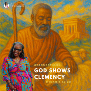 #20Questions – 2️⃣0️⃣📚💙 God Shows Clemency – July 27, 2025