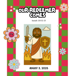#KidPack – 📚🙌🏽💙 Our Redeemer Comes - August 3, 2025