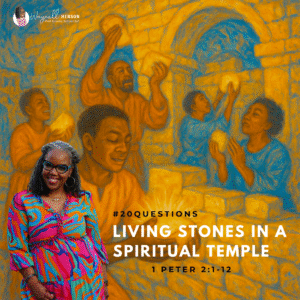 #20Questions – 2️⃣0️⃣📚💙 Living Stones in a Spiritual Temple – August 31, 2025