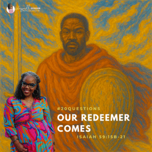 #20Questions – 2️⃣0️⃣📚💙 Our Redeemer Comes – August 3, 2025