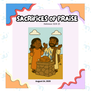 #KidPack β πππ½π Sacrifices of Praise β August 24, 2025