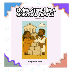 #KidPack β πππ½π Living Stones in a Spiritual Temple β August 31, 2025