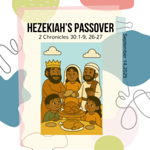 #KidPack β πππ½π Hezekiahβs Passover β September 14, 2025