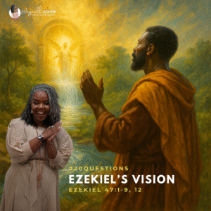 #20Questions – 2️⃣0️⃣📚💙  Ezekiel’s Vision – November 30, 2025