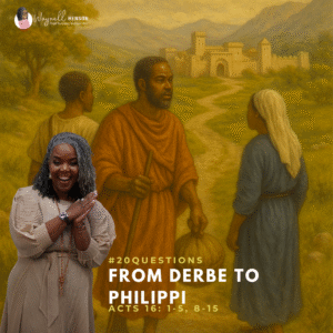 #20Questions – 2️⃣0️⃣📚💙 Derbe to Philippi – November 16, 2025