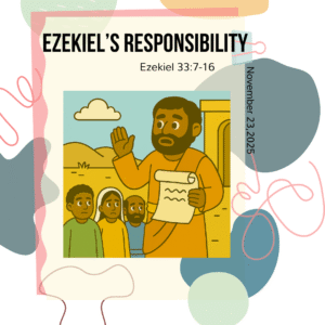 #KidPack – 📚🙌🏽💙 Ezekiel’s Responsibility – November 23, 2025