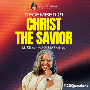 #20Questions – 2️⃣0️⃣📚💙 Christ the Savior- December 21, 2025