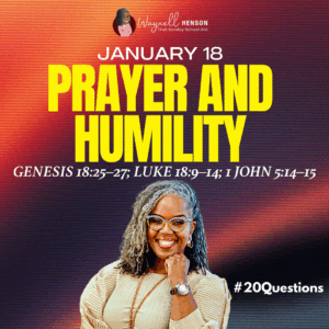 #20Questions – 2️⃣0️⃣📚💙 Prayer and Humility – January 18, 2026