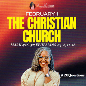 #20Questions – 2️⃣0️⃣📚💙 The Christian Church – February 1, 2026