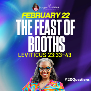 #20Questions – 2️⃣0️⃣📚💙 The Feast of Booths (Tabernacles) – February 22, 2026