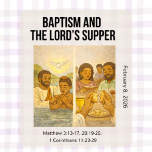 #KidPack – 📚🙌🏽💙  Baptism and the Lord’s Supper – February 8, 2026