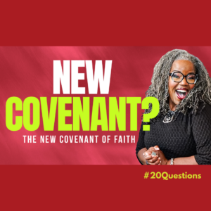 #20Questions – 2️⃣0️⃣📚💙 The New Covenant of Faith - March 22, 2026