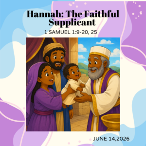#KidPack – 📚🙌🏽💙 Hannah, the Faithful Supplicant – June 14, 2026