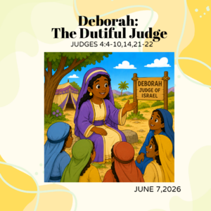 #KidPack – 📚🙌🏽💙 Deborah, the Dutiful Judge – June 7, 2026