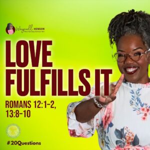 #20Questions– 2️⃣0️⃣📚💙  Love Fulfills the Law – August 30, 2026