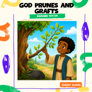 #KidPack – 📚🙌🏽💙 God Prunes and Grafts – August 23, 2026