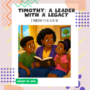 #KidPack – 📚🙌🏽💙 Timothy, a Leader with a Legacy – August 23, 2026