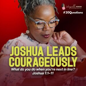 #20Questions– 2️⃣0️⃣📚💙 Joshua Leads Courageously – September 6, 2026