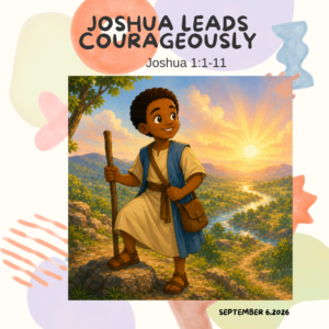 #KidPack – 📚🙌🏽💙 Joshua Leads Courageously – September 6, 2026