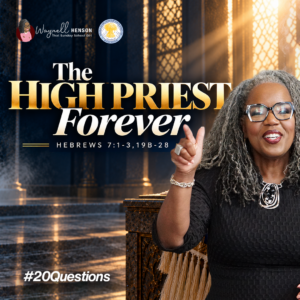 #20Questions– 2️⃣0️⃣📚💙 The High Priest Forever - October 25, 2026